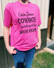 Load image into Gallery viewer, Calm Down Cowboy I’m Looking At Your Show Heifer T-Shirt
