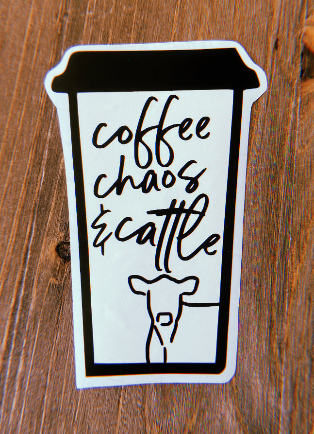 Coffee, Chaos, & Cattle Sticker