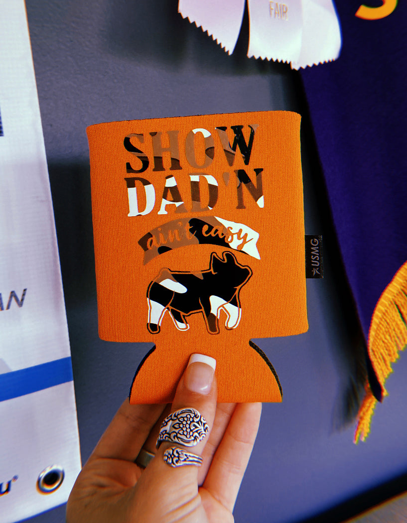 “Show Dad’n Ain’t Easy” Pig Can Koozie